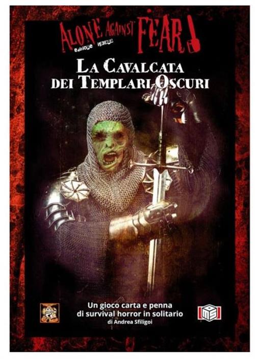 ALONE AGAINST FEAR - LA CAVALCATA DEI TEMPLARI OSCURI