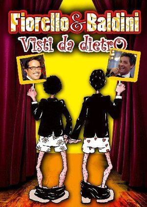 Fiorello & Baldini - Visti da Dietro