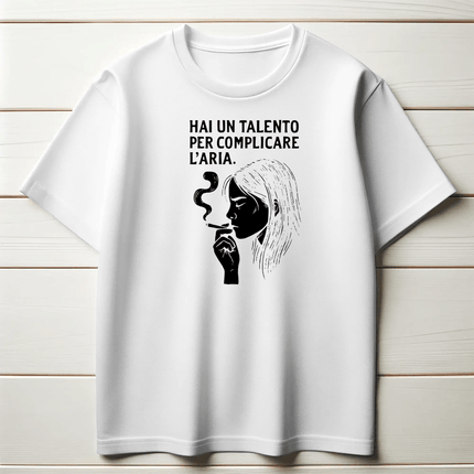 Hai un talento per complicare l’aria.