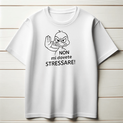 Non mi dovete stressare