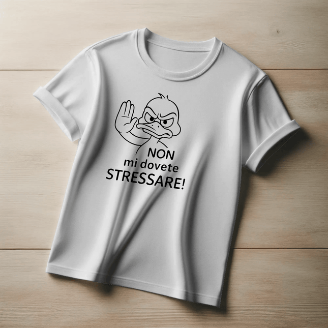 Non mi dovete stressare