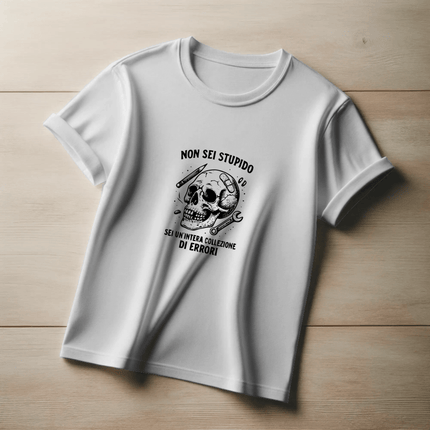 Non sei stupido. Sei un’intera collezione di errori.